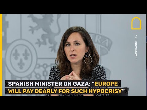 Spanish minister on Gaza: &quot;Europe will pay dearly for such hypocrisy&quot;