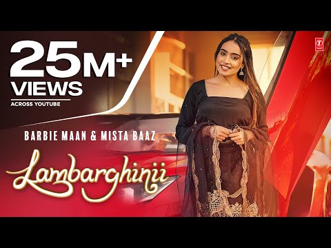 Lambarghinii (Full Song) Barbie Maan | Mista Baaz | Veet Baljit | New Punjabi Songs 2021