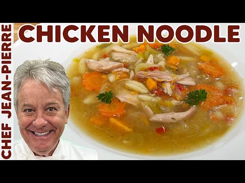 Chicken Noodle Soup: A Heartwarming Classic | Chef Jean-Pierre