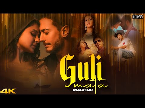 Guli Mata Mashup - DIp SR | Unforgettable Heart Touching Mix