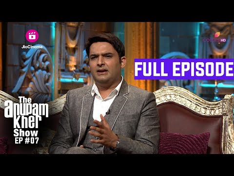 The Anupam Kher Show | Episode 7 | Comedy का बादशाह Kapil Sharma