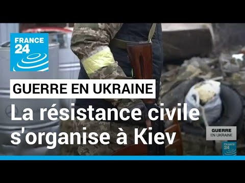 R&eacute;sistance ukrainienne &agrave; Kiev : sous la menace d'un assaut russe, les civils s'organisent