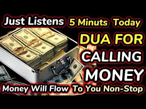 YOU WILL RECEIVE A BIG AMOUNT OF MONEY AFTER 10 MINUTES, DUA FOR CALLING MONEY