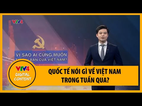 Việt Nam qua g&oacute;c nh&igrave;n quốc tế | VTV4