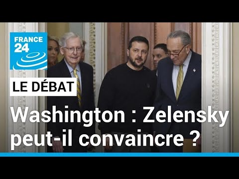 Zelensky joue-t-il sa derni&egrave;re carte &agrave; Washington ? &bull; FRANCE 24