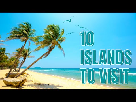 Top 10 Islands to Visit in the World