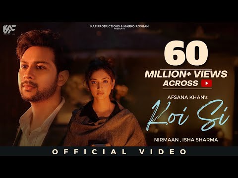 Koi Si (Official Video)| Afsana Khan | Nirmaan| Enzo | Ik Vi Hanju Aya Na Marjane Nu Mere Bina