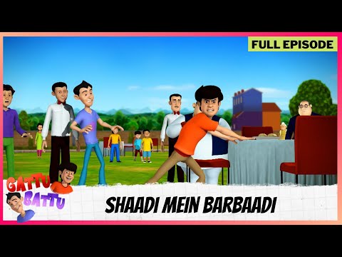 Gattu Battu | Full Episode | Shaadi mein Barbaadi