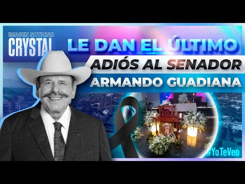 Despiden al senador Armando Guadiana en Coahuila | Noticias con Crystal Mendivil