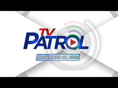 TV Patrol livestream | December 27, 2023 Full Episode Replay