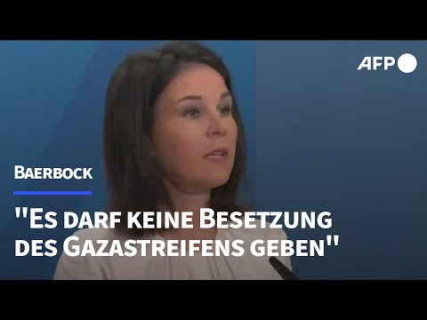 Baerbock: &quot;Es darf keine Besetzung des Gazastreifens geben&quot; | AFP