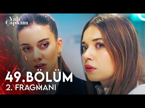 Yalı &Ccedil;apkını 49. B&ouml;l&uuml;m 2. Fragmanı | Herkese Değiştiğimi G&ouml;stereceğim!