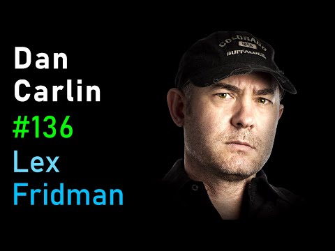 Dan Carlin: Hardcore History | Lex Fridman Podcast 