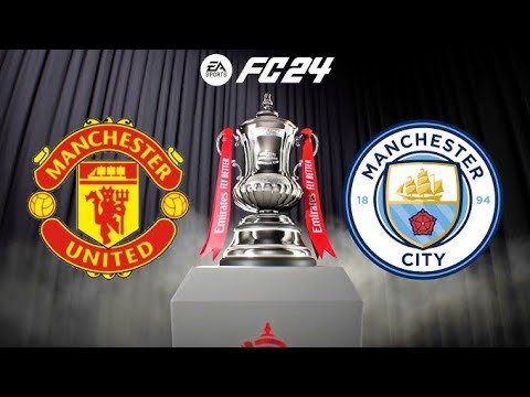 FC 24 - Man City vs Manu - FA CUP FINAL