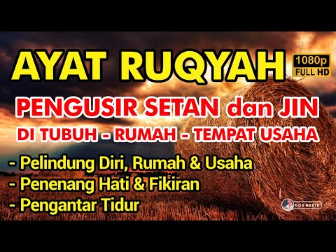 AYAT RUQYAH PENENANG HATI, PENGUSIR JIN &amp; SIHIR DI RUMAH, TUBUH &amp; TEMPAT USAHA CUKUP PUTAR TIAP HARI