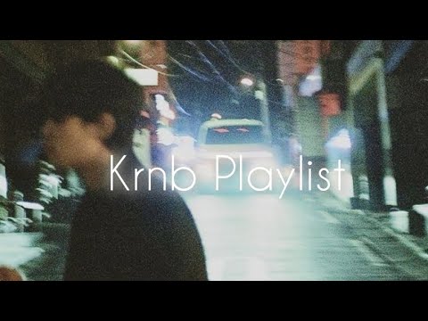 🎧 Chill korean R&amp;B [Krnb Playlist]