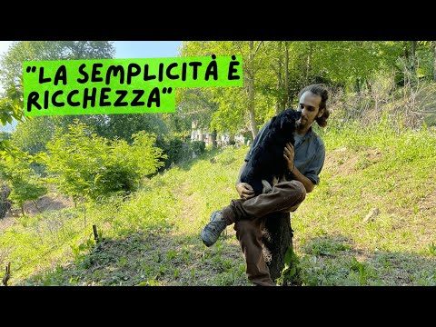 &quot;Vivo nel bosco, la semplicit&agrave; &egrave; ricchezza&quot;