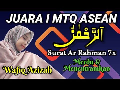 🔴SURAH RAHMAN Tilawat Beautiful Voice by Wafiq Azizah | Indonesian Girl Qari | Juara I MTQ ASEAN |