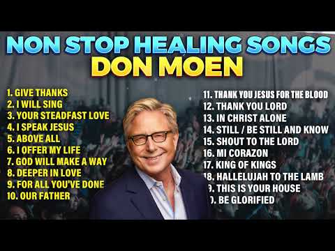 Don Moen Healing Songs 2023 - Praise And Worship Nonstop Playlist