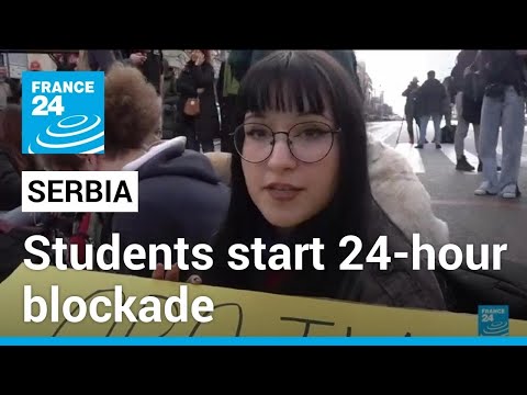 Students start 24-hour blockade in Serbia's capital ahead of weekend election protest &bull; FRANCE 24