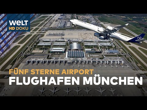 FLUGHAFEN M&Uuml;NCHEN ⭐⭐⭐⭐⭐ F&uuml;nf Sterne Airport | HD Doku