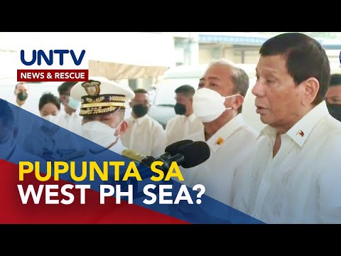 Pang. Duterte, planong maglayag patungo sa West Philippine Sea pagkatapos ng termino