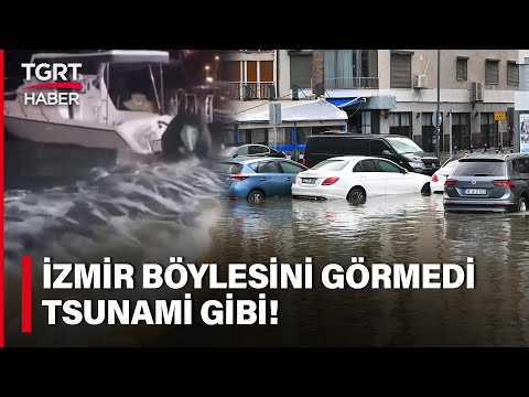 İzmir&amp;rsquo;de Tsunami Gibi Taşkın! Denizle Kara Birleşti Her Yeri Su Bastı &amp;ndash; TGRT Haber