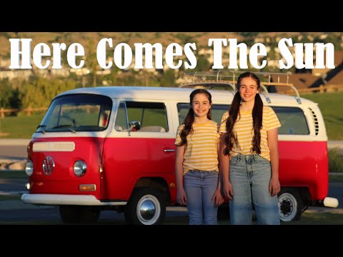 Here Comes the Sun | Beatles cover by Abby &amp; Annalie and a VW bus! 