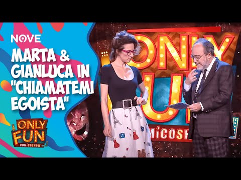 Marta &amp; Gianluca in &quot;Chiamatemi Egoista&quot; | ONLY FUN