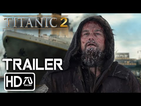 Titanic 2 &quot;Second Chance&quot; Trailer #5 (HD) Kate Winslet, Leonardo DiCaprio | Fan Made