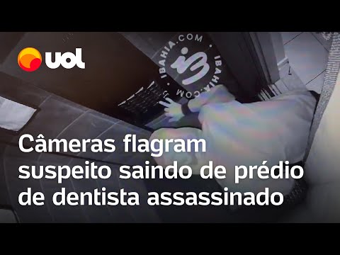 C&amp;acirc;meras flagram suspeito saindo de pr&amp;eacute;dio de dentista assassinado na Bahia