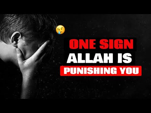 ONE HUGE SIGN THAT ALLAH IS PUNISHING YOU