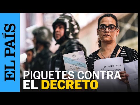 ARGENTINA | Protestan contra el decreto de emergencia de Javier Milei | EL PA&Iacute;S