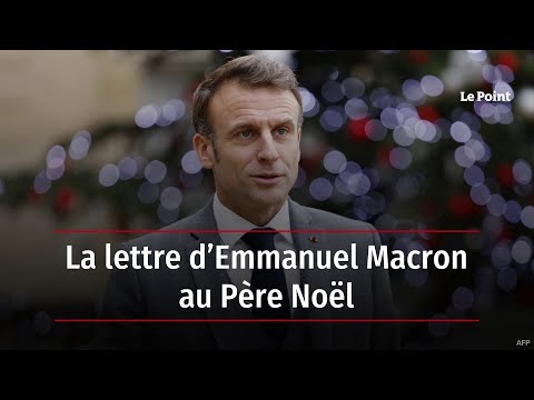 La lettre d&rsquo;Emmanuel Macron au P&egrave;re No&euml;l