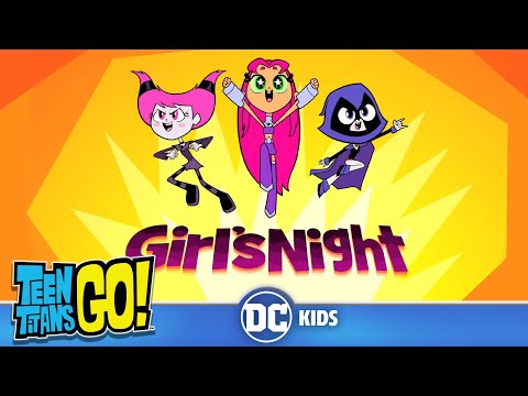 Teen Titans Go! | Every Epic Girls Night Out! | 