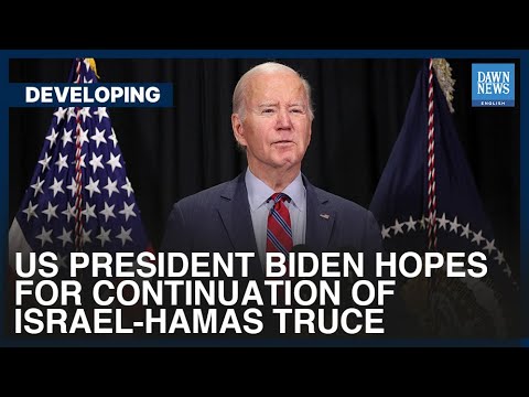 US President Biden Hopes For Continuation Of Israel-Hamas Truce | Dawn News English