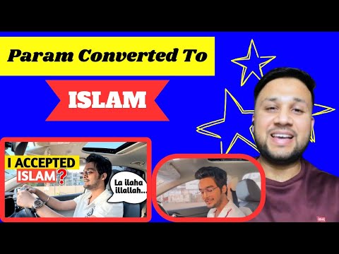 Reaction on Youtuber Param Converted To Islam | Reaction Video On islam 