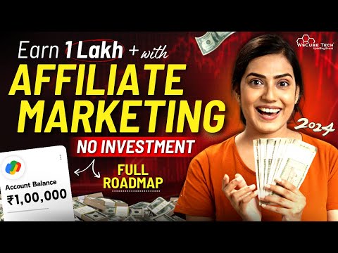 Earn to 1 Lakh/Month With AFFILIATE MARKETING (Full Roadmap) - 2024