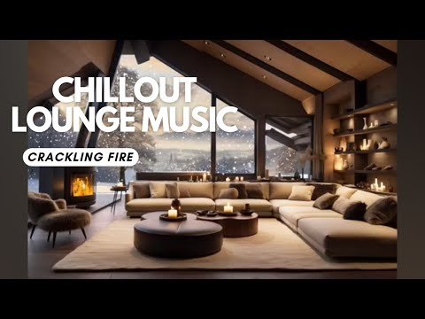 Chillout Music Relaxing Lounge Winter Dream with crackling Fire