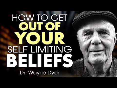 Dr Wayne Dyer - How to Get Out of Your Limiting Beliefs!