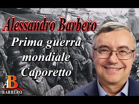 Alessandro Barbero - Prima guerra mondiale. Caporetto