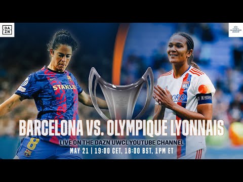 Barcelona vs. Lyon | Match En Int&eacute;gralit&eacute; De La Finale De L'UEFA Women's Champions League