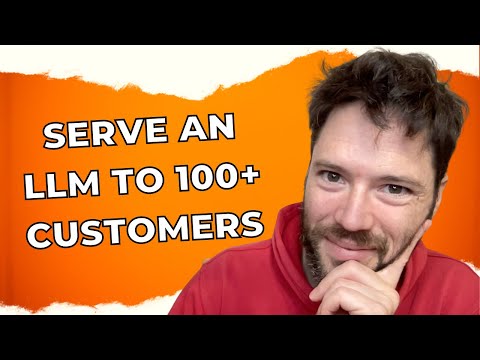 Serve a Custom LLM for Over 100 Customers