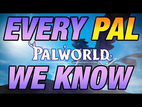 PALWORLD: EVERY Pal we CURRENTLY know (2023)