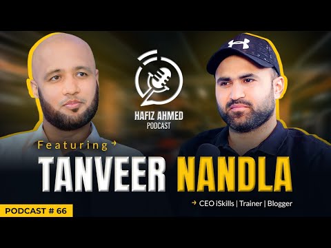 Hafiz Ahmed Podcast Featuring Tanveer Nandla | Hafiz Ahmed