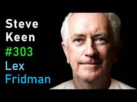 Steve Keen: Marxism, Capitalism, and Economics | Lex Fridman Podcast 