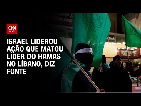 Israel liderou a&ccedil;&atilde;o que matou l&iacute;der do Hamas no L&iacute;bano, diz fonte | CNN NOVO DIA