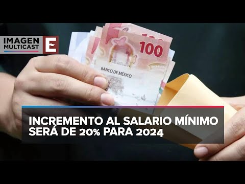 Incremento del 20% en el salario m&iacute;nimo de M&eacute;xico para el a&ntilde;o 2024