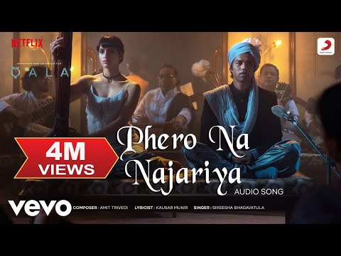 Phero Na Najariya - Qala | Tripti Dimri, Babil Khan | Amit Trivedi, Kausar Munir,Sireesha