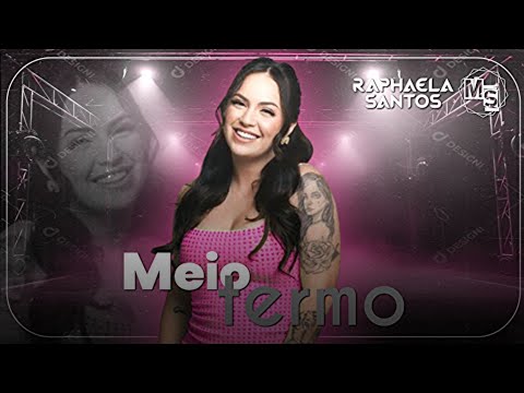 Meio termo - Raphaela Santos (LETRA NA DESCRI&Ccedil;&Atilde;O)